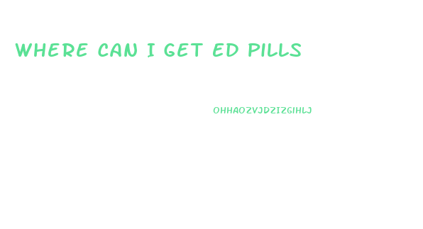 Where Can I Get Ed Pills