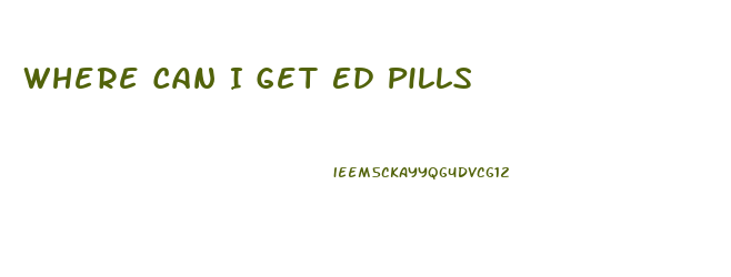 Where Can I Get Ed Pills