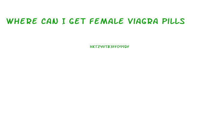Where Can I Get Female Viagra Pills