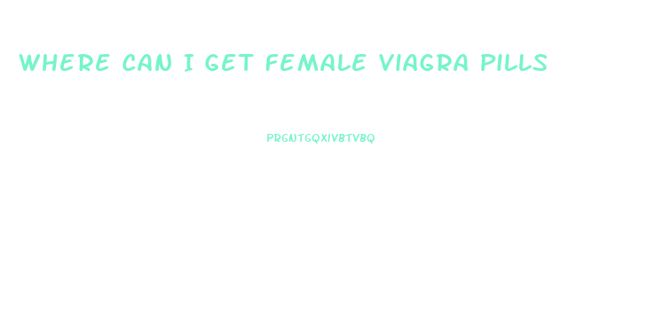 Where Can I Get Female Viagra Pills