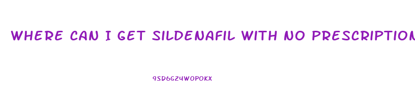 Where Can I Get Sildenafil With No Prescription