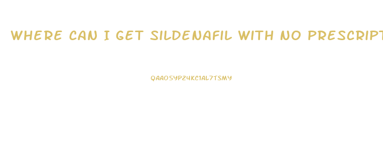 Where Can I Get Sildenafil With No Prescription