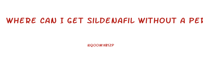 Where Can I Get Sildenafil Without A Perscription