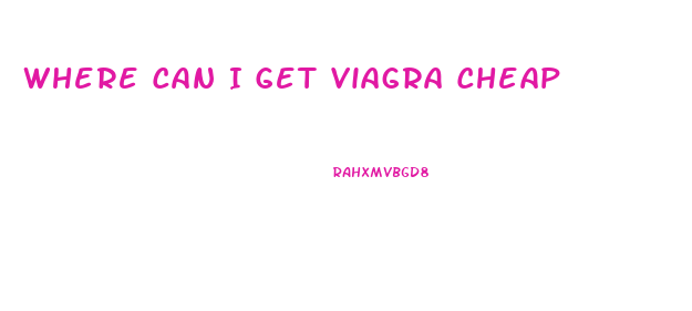 Where Can I Get Viagra Cheap