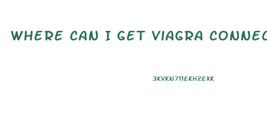 Where Can I Get Viagra Connect