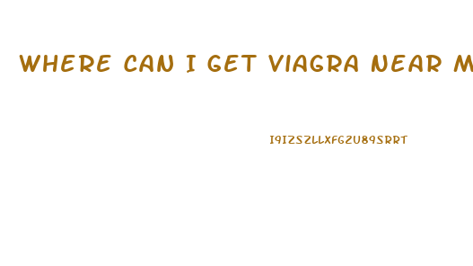 Where Can I Get Viagra Near Me