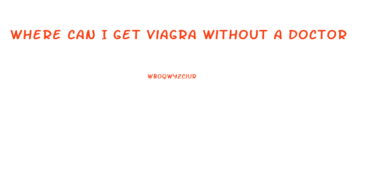 Where Can I Get Viagra Without A Doctor