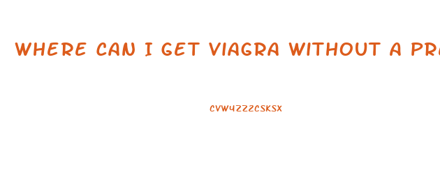 Where Can I Get Viagra Without A Prescription