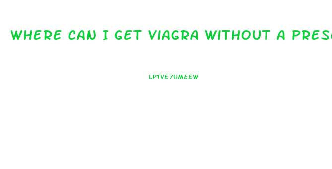 Where Can I Get Viagra Without A Prescription