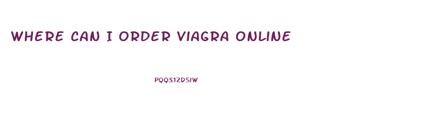 Where Can I Order Viagra Online