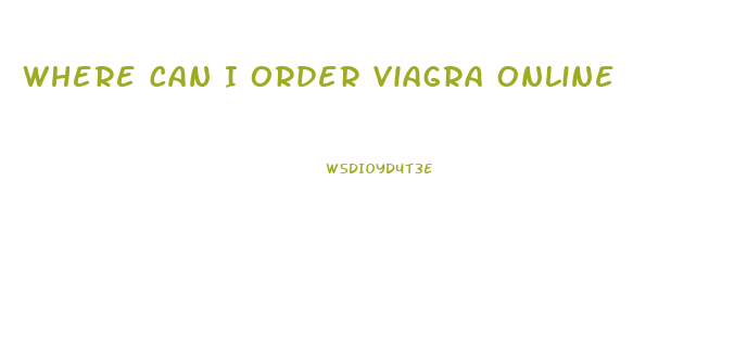 Where Can I Order Viagra Online