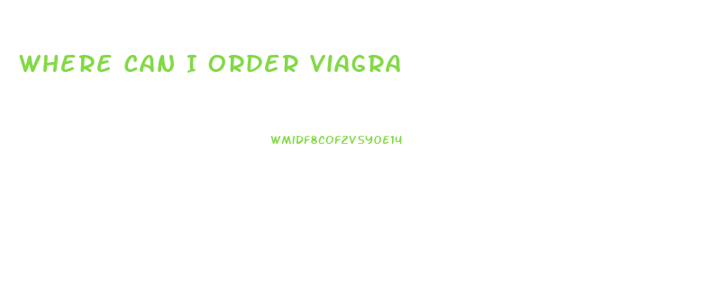 Where Can I Order Viagra