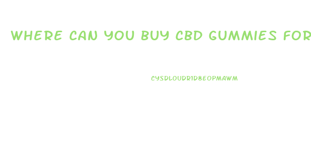 Where Can You Buy Cbd Gummies For Ed
