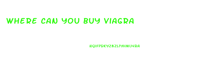 Where Can You Buy Viagra