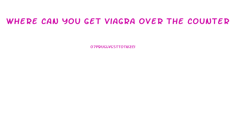 Where Can You Get Viagra Over The Counter