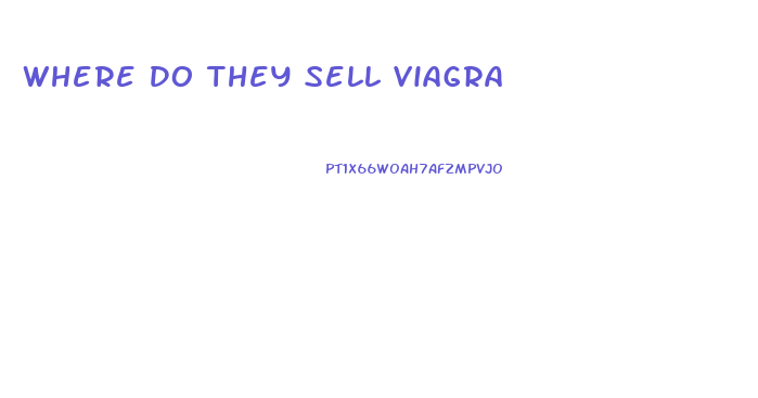 Where Do They Sell Viagra