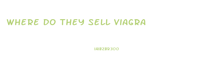 Where Do They Sell Viagra
