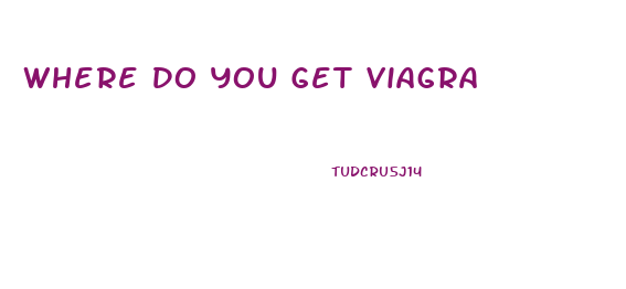 Where Do You Get Viagra