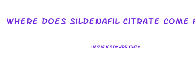 Where Does Sildenafil Citrate Come From