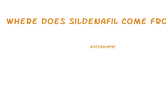 Where Does Sildenafil Come From