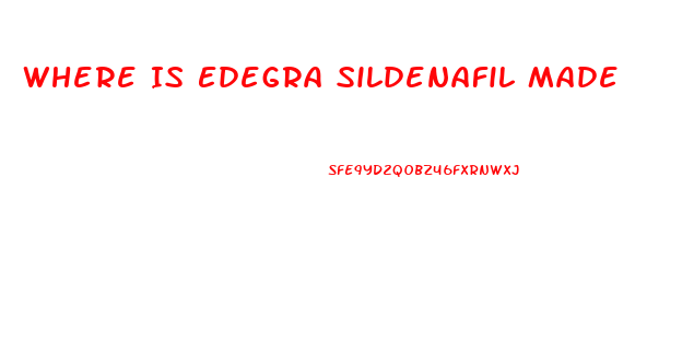 Where Is Edegra Sildenafil Made