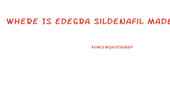 Where Is Edegra Sildenafil Made