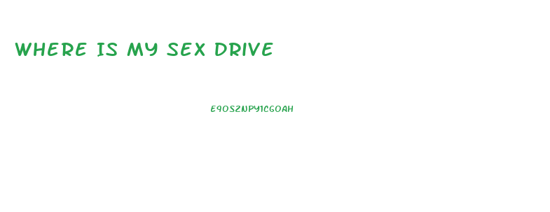 Where Is My Sex Drive