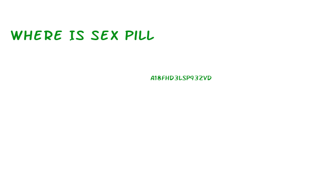 Where Is Sex Pill