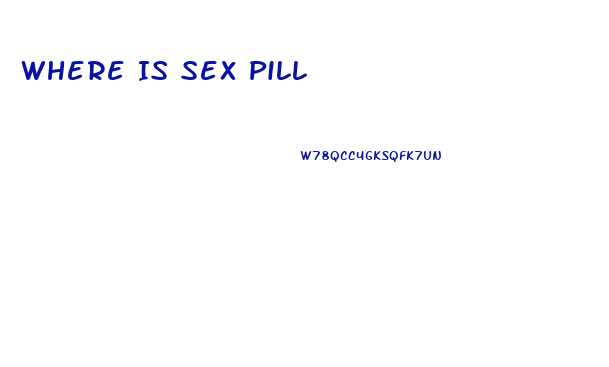 Where Is Sex Pill