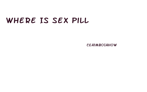 Where Is Sex Pill