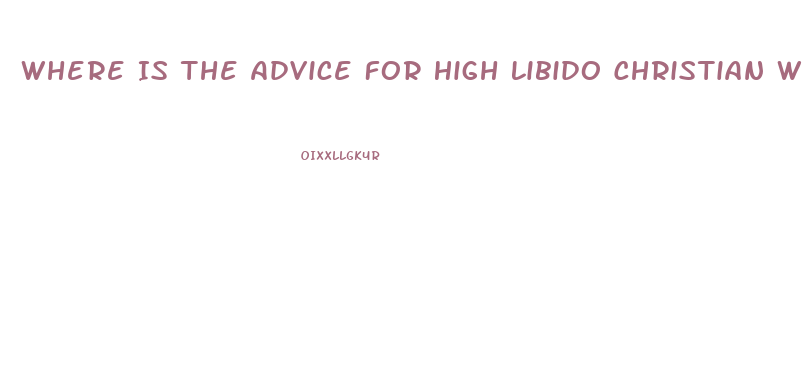 Where Is The Advice For High Libido Christian Wives