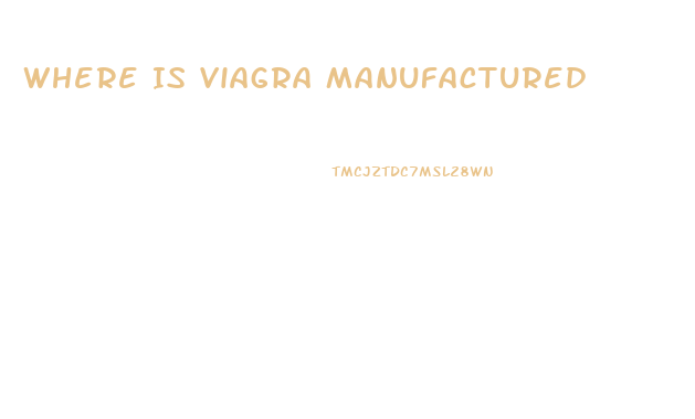 Where Is Viagra Manufactured