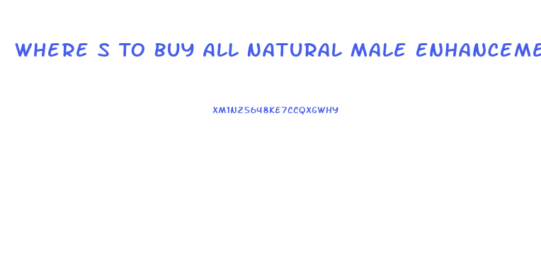 Where S To Buy All Natural Male Enhancement Asian Pills