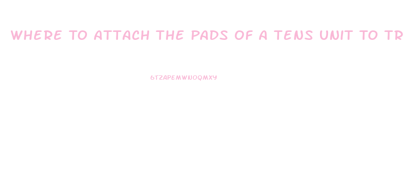 Where To Attach The Pads Of A Tens Unit To Treat Impotence