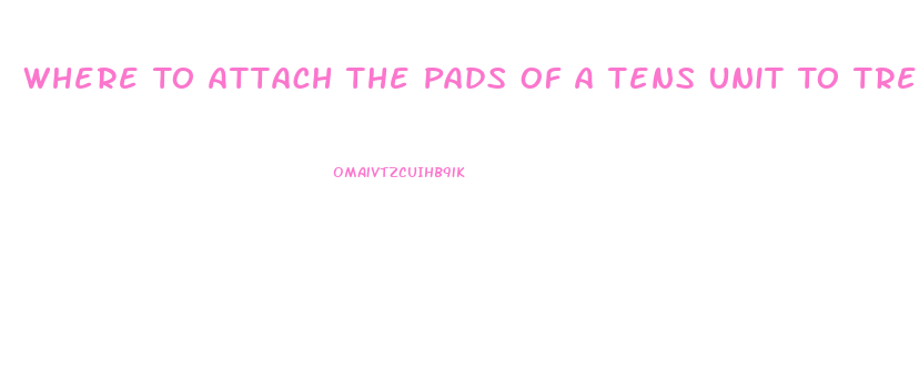 Where To Attach The Pads Of A Tens Unit To Treat Impotence
