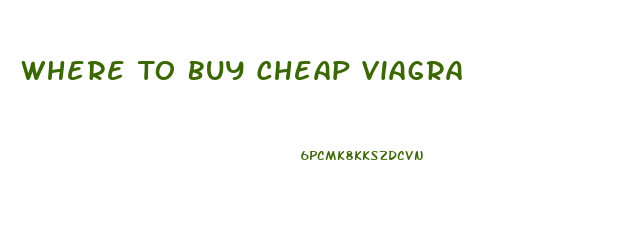 Where To Buy Cheap Viagra