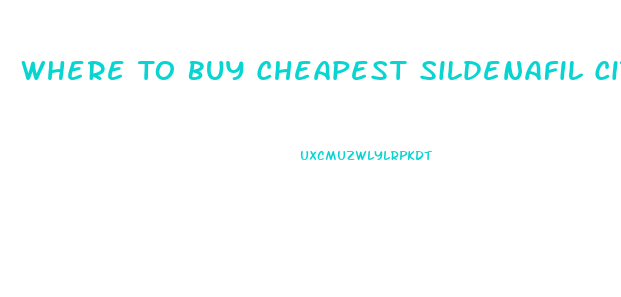 Where To Buy Cheapest Sildenafil Citrate Tablets 100mg