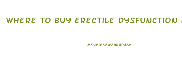 Where To Buy Erectile Dysfunction Pills Online