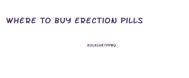 Where To Buy Erection Pills