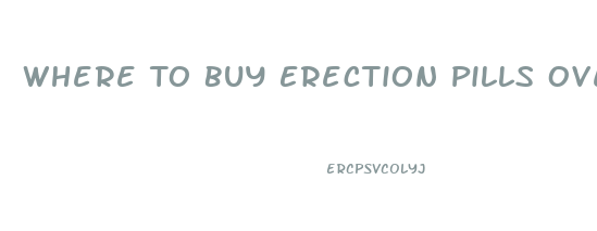 Where To Buy Erection Pills Over The Counter