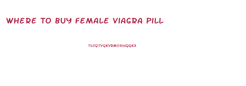 Where To Buy Female Viagra Pill