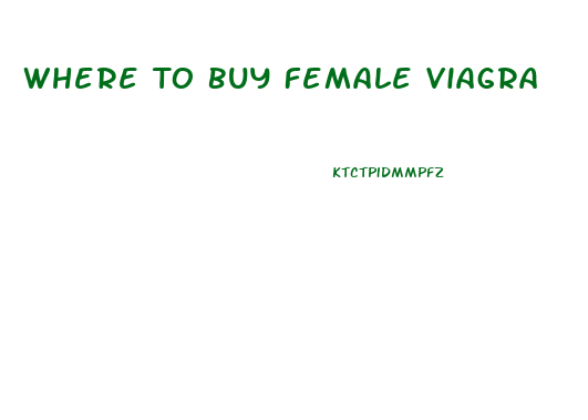 Where To Buy Female Viagra