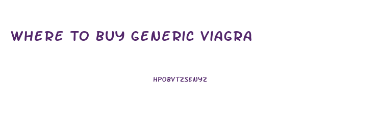 Where To Buy Generic Viagra