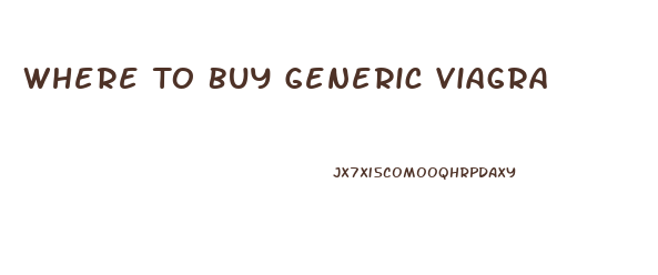 Where To Buy Generic Viagra