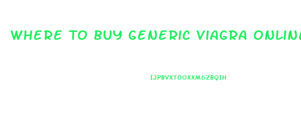 Where To Buy Generic Viagra Online Forum