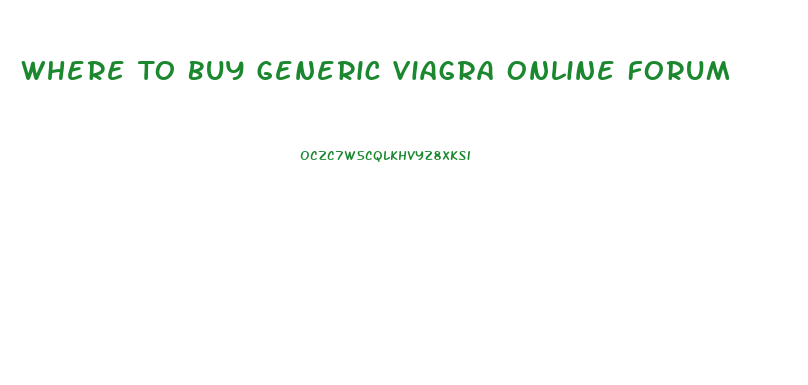 Where To Buy Generic Viagra Online Forum