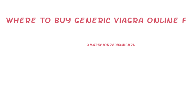 Where To Buy Generic Viagra Online Forum