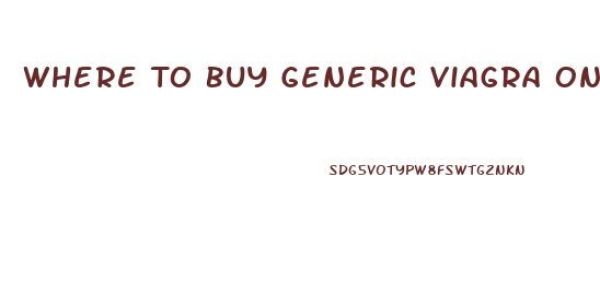 Where To Buy Generic Viagra Online Forum