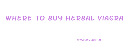 Where To Buy Herbal Viagra