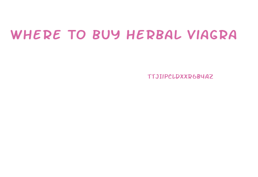 Where To Buy Herbal Viagra